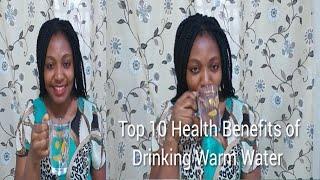 Top 10 Health Benefits of Drinking Warm Water