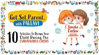 Get Set Parent with Pallavi Ep 8: 10 Activities to Occupy your Child During the Coronavirus Crises