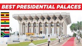 Top 10 Most Beautiful Presidential Palaces in Africa 2020