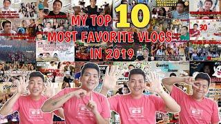 MY TOP 10 MOST FAVORITE VLOGS IN 2019 (YEAR END VIDEO.!!!)