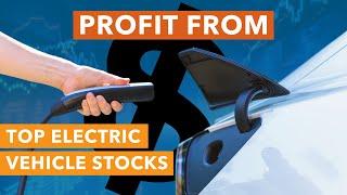 Supercharge Your Profits With Top Electric Vehicle Stocks