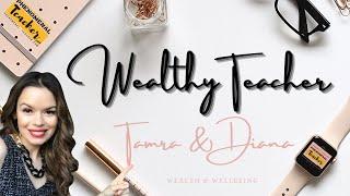 Wealthy Teacher | Make More Money with Tamra and Diana