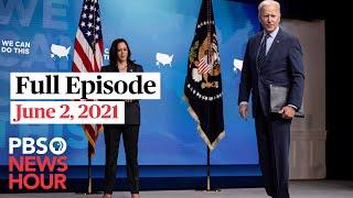 PBS NewsHour full episode, June 2, 2021