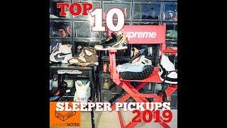 TOP 10 SLEEPER SNEAKER PICKUPS 2019