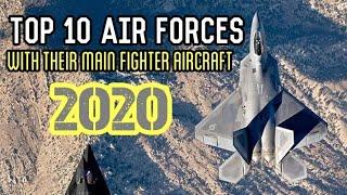 Top 10 Air Forces With Their Main Fighter Aircraft 2020