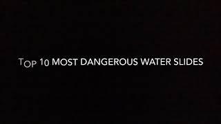 Top 10 Most Dangerous Water Slides
