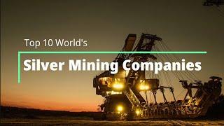 Top 10 World's Silver Mining Companies 2020