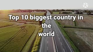 Top 10  biggest country in the world.... duniya ke sabse jada bade 10 desh....by arey...