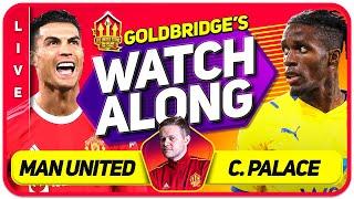 MANCHESTER UNITED vs CRYSTAL PALACE LIVE GOLDBRIDGE Watchalong!