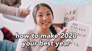 how to make 2020 the best year of your life *MUST WATCH*