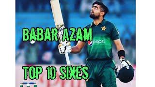 Babar Azam!Top 10 Sixes!Must Watch