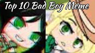 Top 10 Bad Boy Meme | Gacha Club and Gacha Life