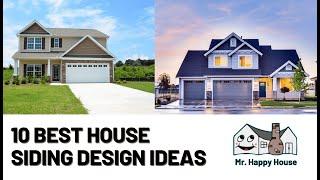 Top 10 House Siding Design Ideas!!! | Mr. Happy House