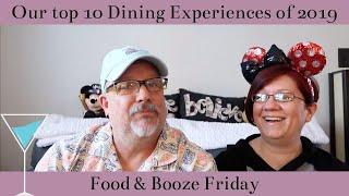 Our 2019 Top 10 dining experiences - Food & Booze Friday!