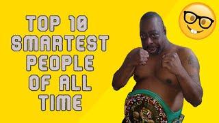 Top 10 Smartest People Of All Time (feat. Beetlejuice)