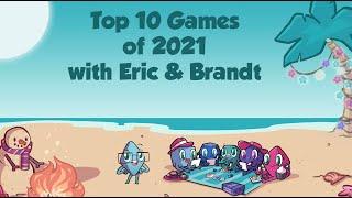 Top 10 Games of 2021 - with Eric & Brandt