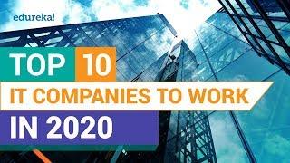 Top 10 IT Companies to Work in 2020 | Which are the best IT Companies to Work in 2020 | Edureka