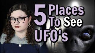 TOP 5 PLACES TO SEE A UFO OR ALIEN - True Paranormal Scary Stories ♡ Sophia Lovelace