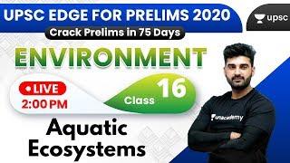 UPSC EDGE for Prelims 2020 | Environment & Ecology by Sumit Sir | Aquatic Ecosystems