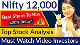 Nifty 12,000 ? Best Share to Buy Now ! 400% Return | Top Stock Analysis 2020 | Must Watch Video