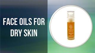 Top 5 Whishlisted face oils for dry skin to Buy in 2020