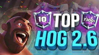 HOG 2.6 TOP 10 WORLD . 7300 + TROPHIES / CLASH ROYALE