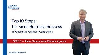 Top 5 Reasons to Choose One Agency for Federal Government Contracting Business Development | STEP 5