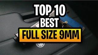 TOP 10| BEST FULL SIZE 9MM PISTOLS IN THE WORLD | 2022-REVIEW