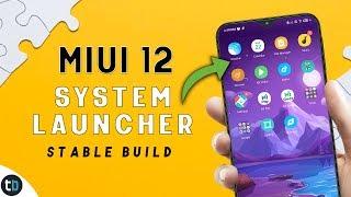 MIUI 12 System Launcher Official Stable Build For MIUI 11