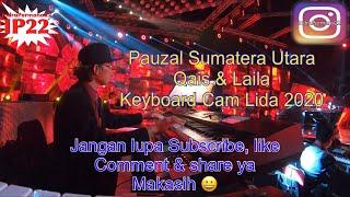 Pauzal “Sumatera Utara” Qais & Laila (Keyboard Cam Top 56 Group 2 Tim Putih Lida 2020)