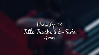 [2019] Pho's KPOP Top 20 Titles & B-Sides