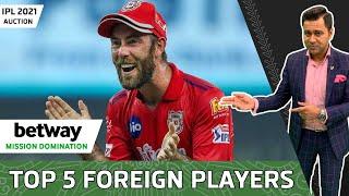 TOP 5 Foreign Players in IPL 2021 AUCTION | Betway Mission Domination | Aakash Chopra