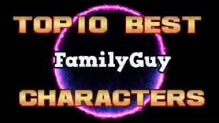 Top 10 Best Family Guy Characters