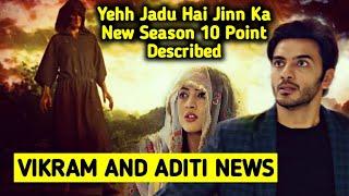 Yehh Jadu Hai Jinn Ka New Season Top 10 Point Described | Vikram Singh Chauhan and Aditi Sharma