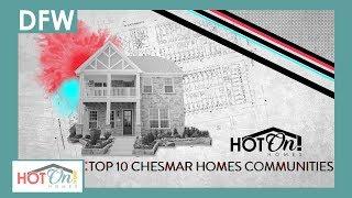 Top 10 Chesmar Homes Communities in Dallas Fort Worth