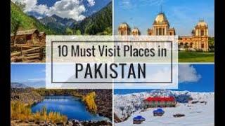 Top 10 places must visit in Pakistan