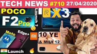 POCO F2 Pro Launch Confirmed,realme X3 Live Image?,Mi 10 YE & MIUI 12,Moto Edge+