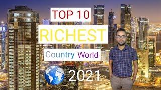 RICHEST COUNTRY IN THE WORLD 2021 || TOP 10 RICHEST COUNTRY IN THE WROLD NEW UPDATE 2021