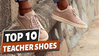 Best Teacher Shoe In 2022 - Top 10 Teacher Shoes Review