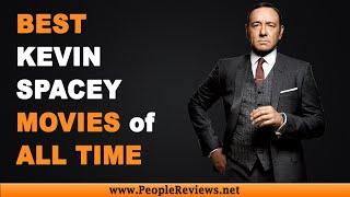 Best Kevin Spacey Movies of All Time – Top 10 List