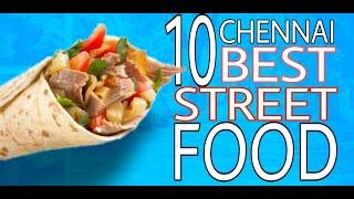 Top 10 street food in Chennai - best Chennai street food