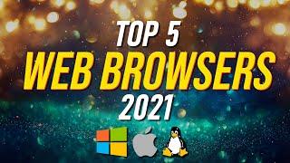 Top 5 Best Web Browsers to Use in 2021