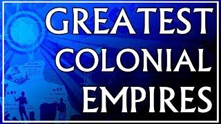 Top 10 Greatest Colonial Empires in EU4