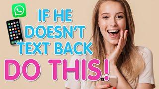 Do THIS When He Doesn’t Text You Back – #1 Texting Tip