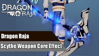 Dragon Raja - Scythe Weapon Core Effect lv 10-15