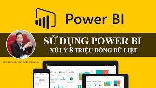 Sử dụng Power BI lập báo cáo quản trị "Top 10" hơn 8tr dòng