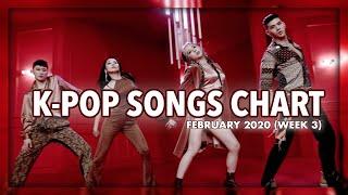 (TOP 100) K-Pop Songs Chart | February 2020 (Week 3)