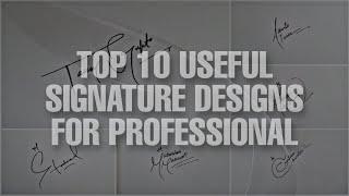 Top 10 Useful Signature Designs for Professional