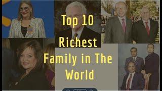 Top 10 Richest Family In The World | Get The Facts