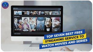 Top SEVEN Best FREE Streaming Service To Watch Movies And TV Series